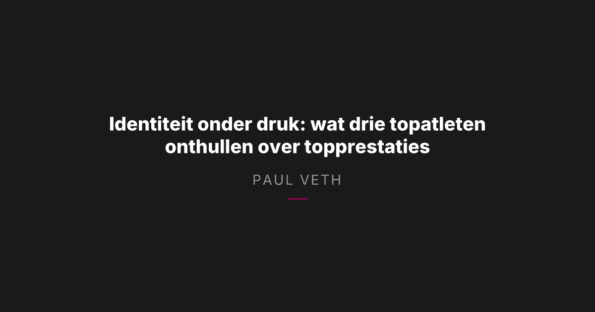 Hoe identiteit onder druk topprestaties bepaalt